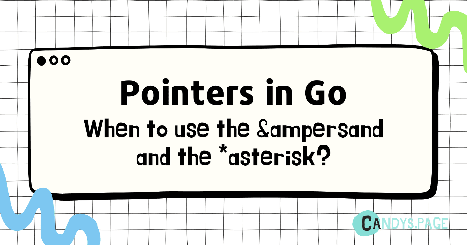 Pointers in Go - When to use the ampersand and the asterisk?